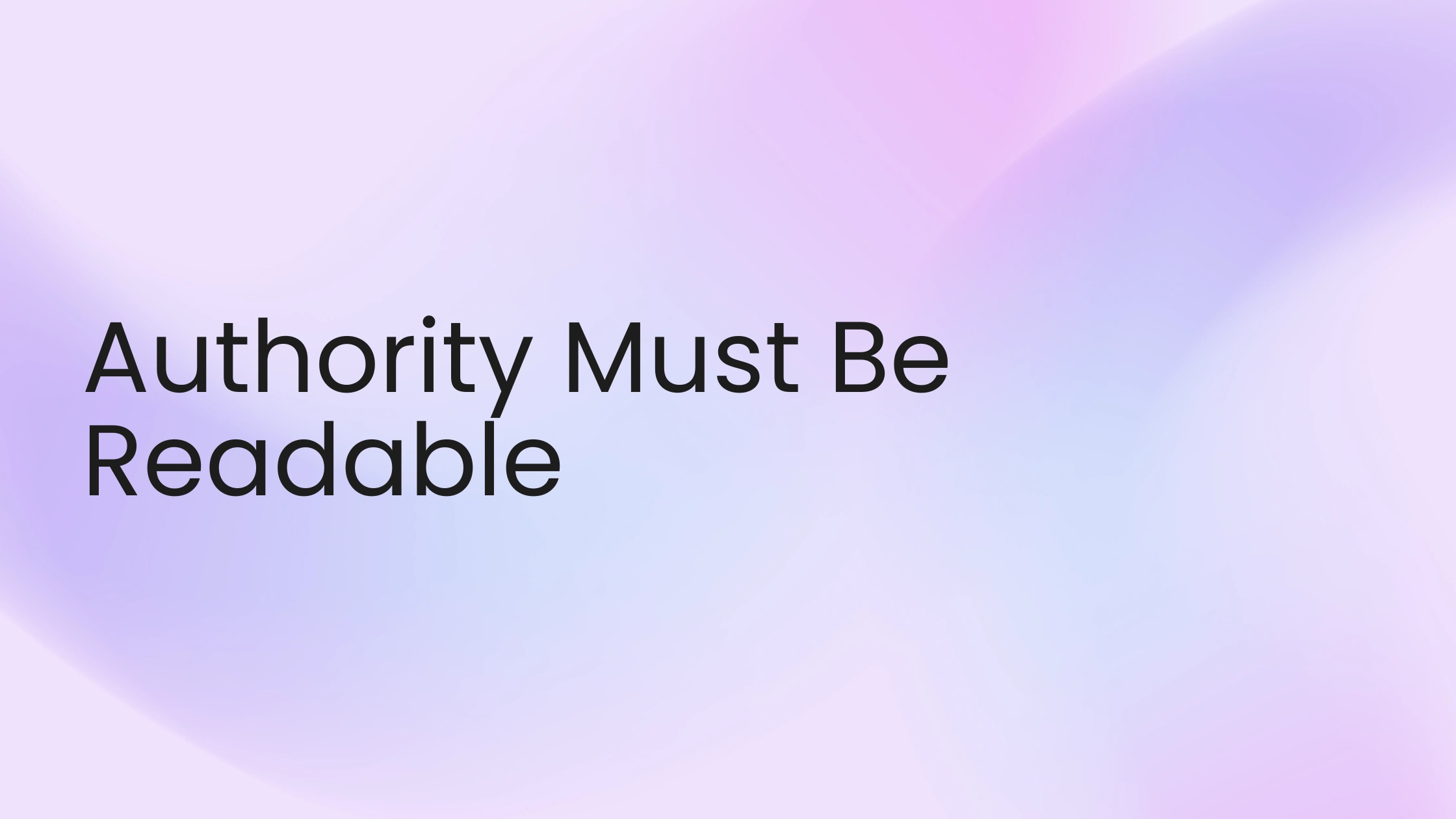 Authority Must Be Readable